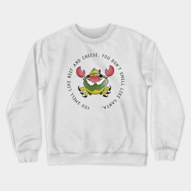 You smell like beef and cheese. Crewneck Sweatshirt by TLareauArt